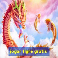 jogar tigre gratis