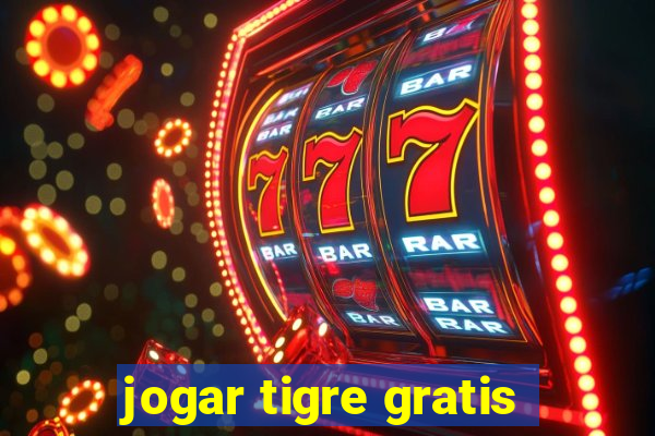 jogar tigre gratis