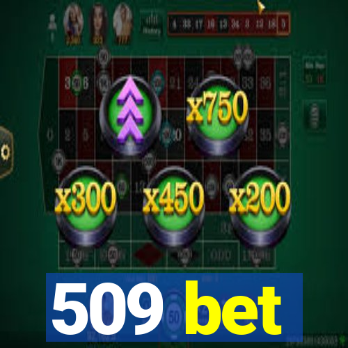 509 bet