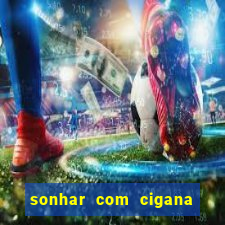 sonhar com cigana lendo cartas