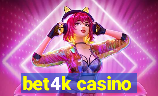 bet4k casino