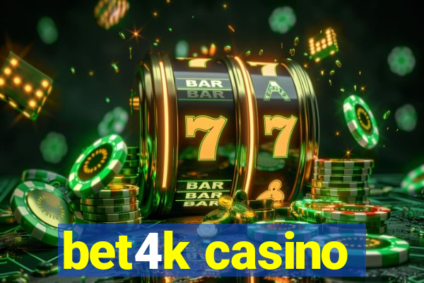 bet4k casino