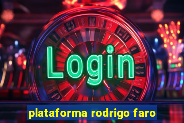 plataforma rodrigo faro