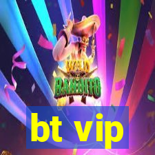 bt vip