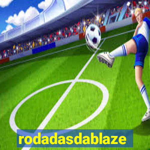 rodadasdablaze