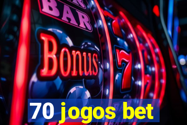 70 jogos bet