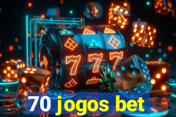 70 jogos bet