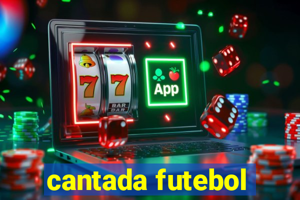 cantada futebol