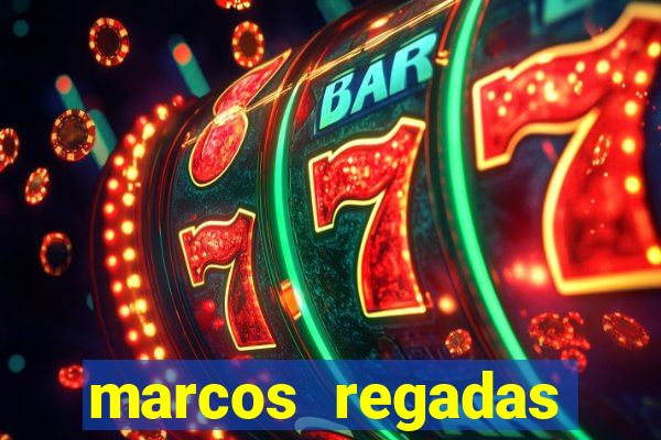 marcos regadas filho fortuna