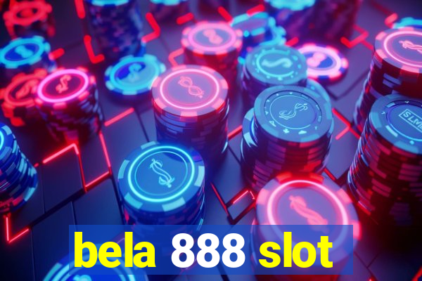 bela 888 slot