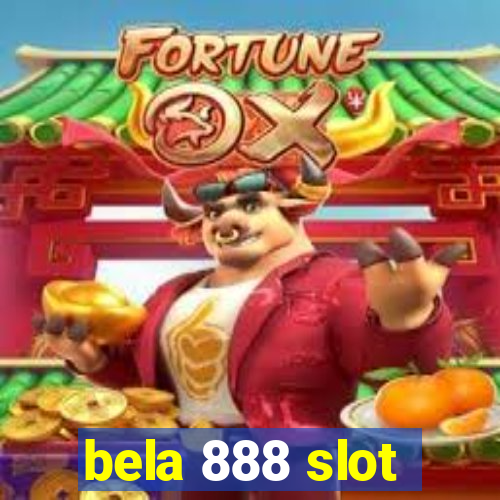 bela 888 slot