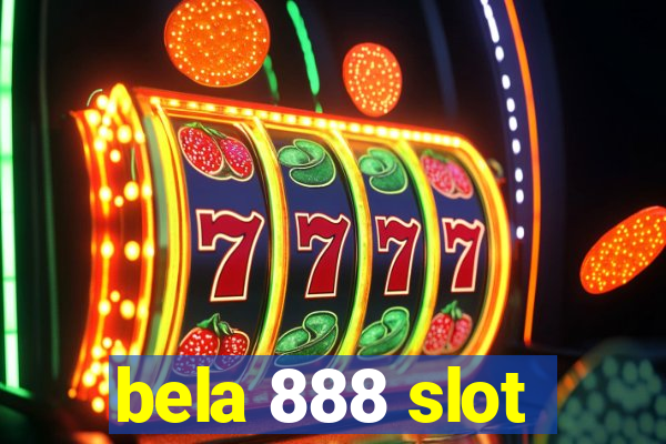 bela 888 slot