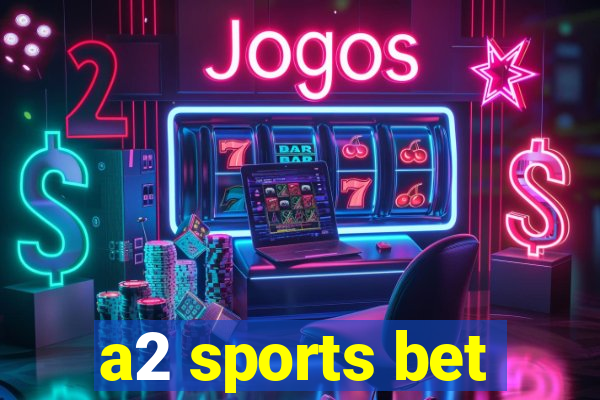 a2 sports bet