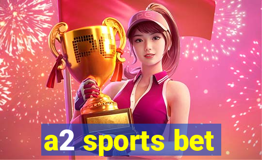 a2 sports bet