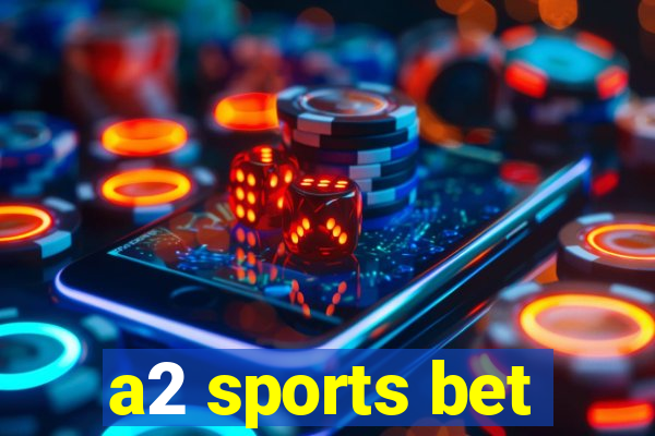 a2 sports bet