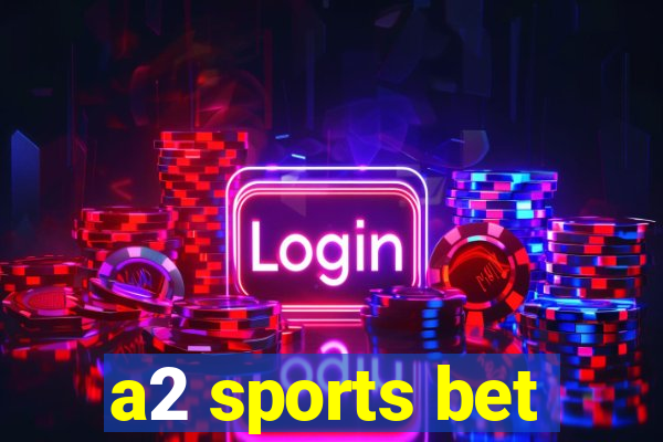 a2 sports bet