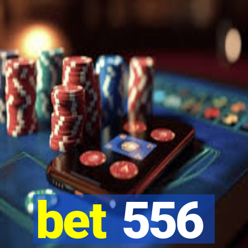 bet 556