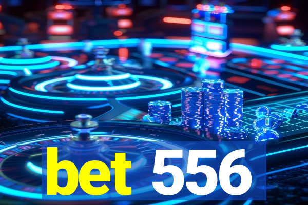 bet 556