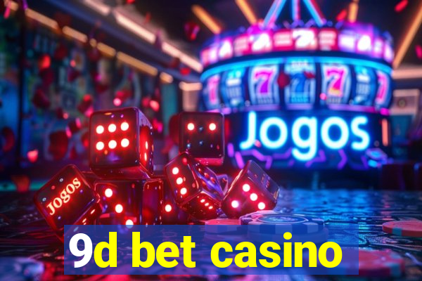 9d bet casino