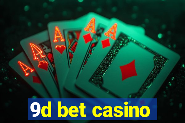 9d bet casino