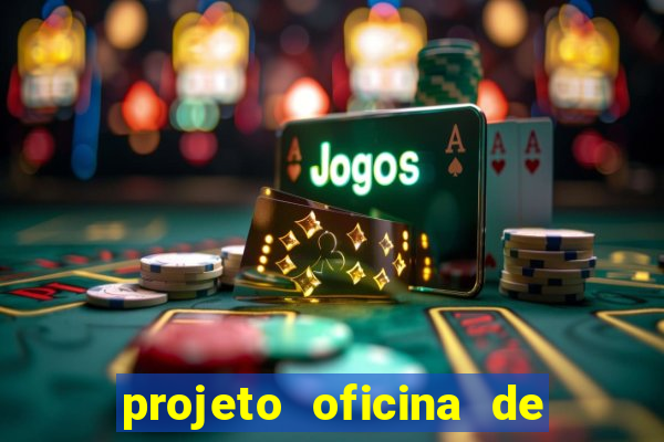 projeto oficina de jogos educativos