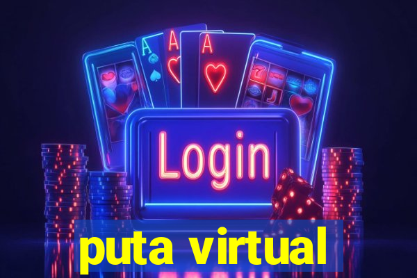 puta virtual