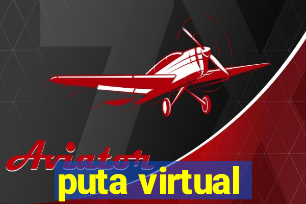 puta virtual