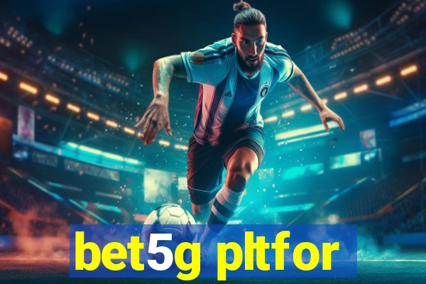 bet5g pltfor