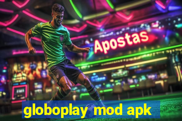 globoplay mod apk