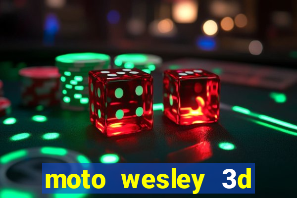 moto wesley 3d dinheiro infinito