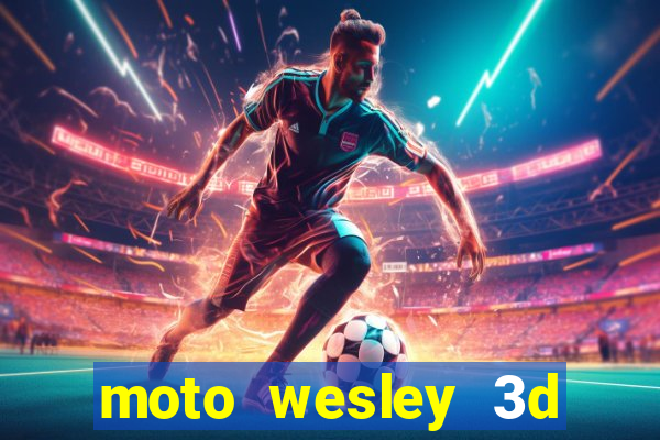 moto wesley 3d dinheiro infinito