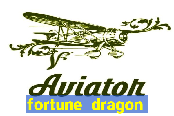 fortune dragon dinheiro infinito