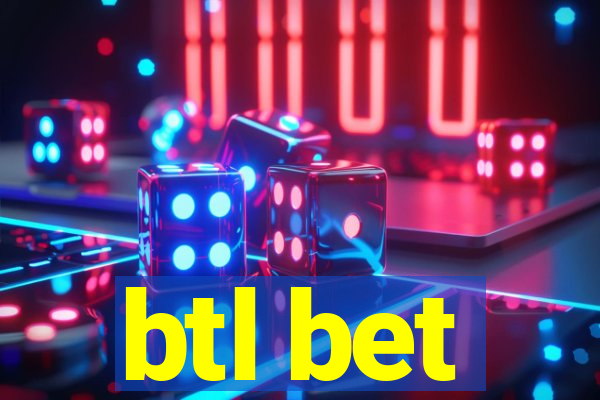 btl bet