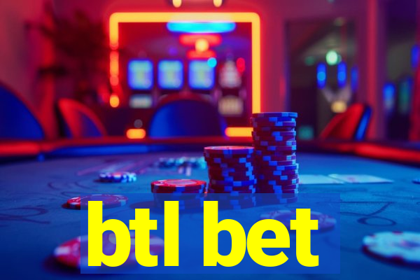 btl bet