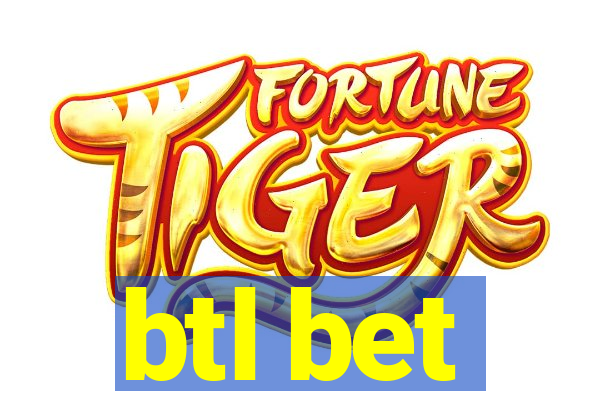 btl bet