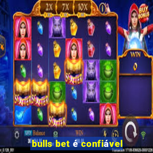 bulls bet é confiável