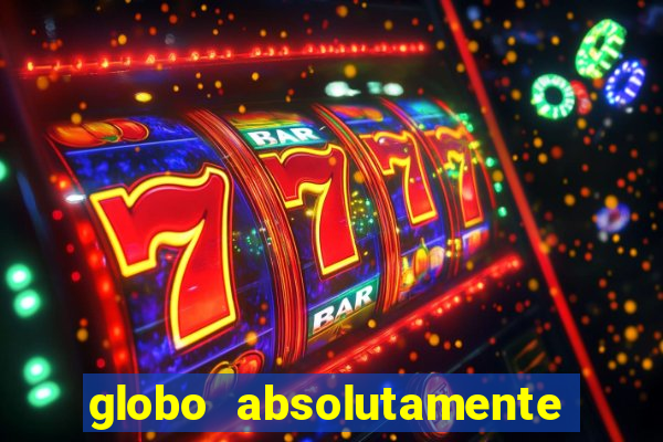 globo absolutamente sobretudo 2019