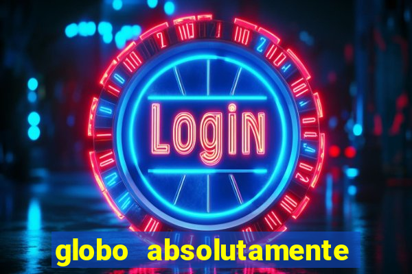 globo absolutamente sobretudo 2019