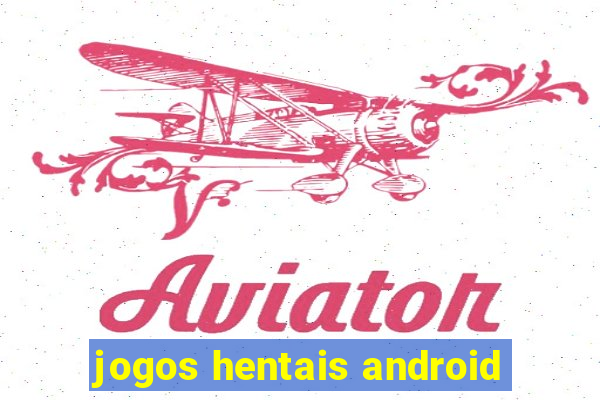 jogos hentais android