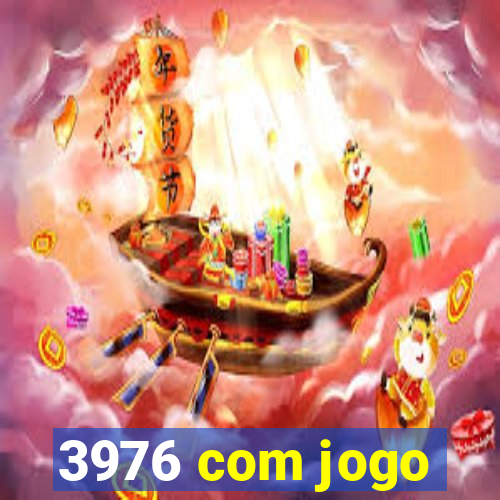 3976 com jogo