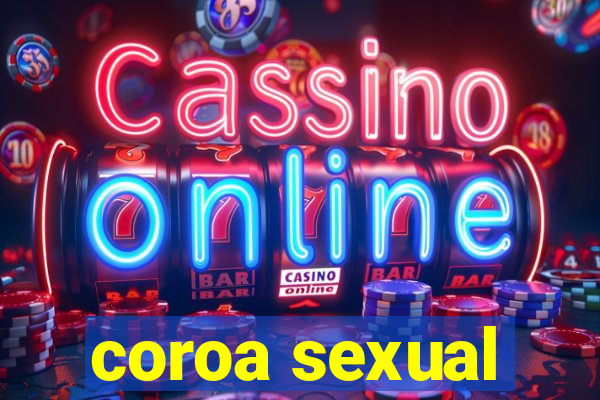 coroa sexual