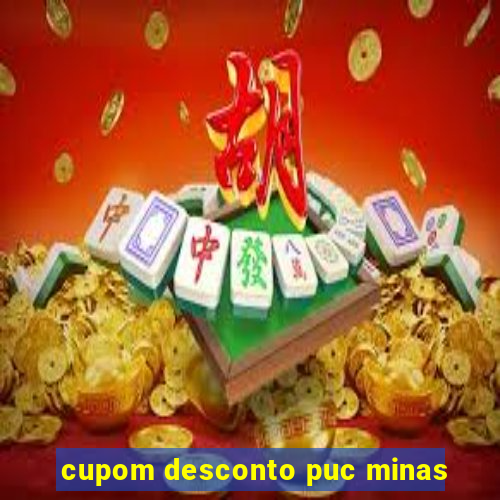 cupom desconto puc minas