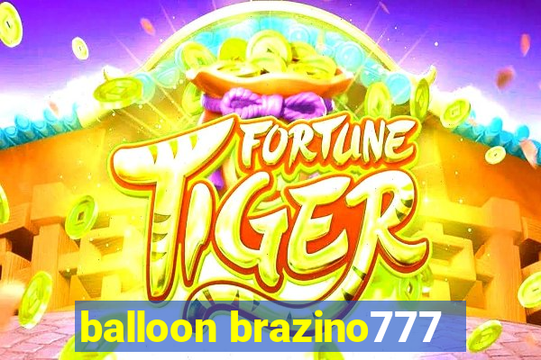 balloon brazino777