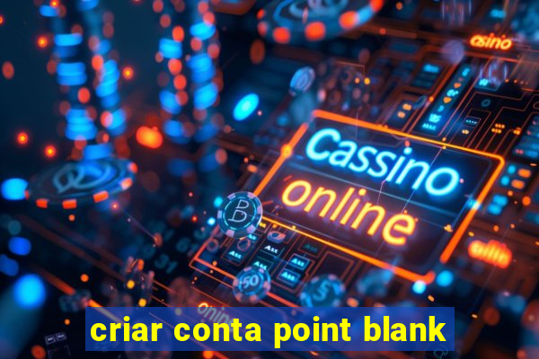 criar conta point blank