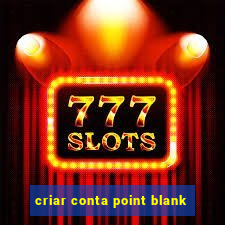 criar conta point blank