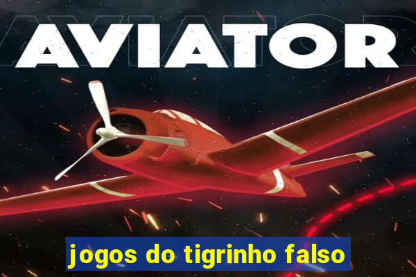 jogos do tigrinho falso