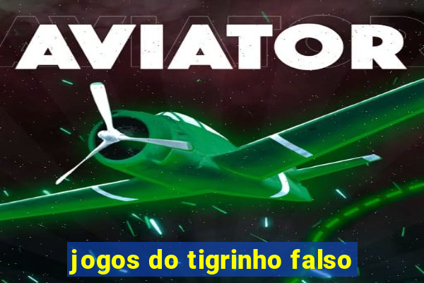 jogos do tigrinho falso