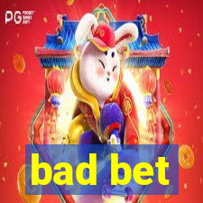 bad bet