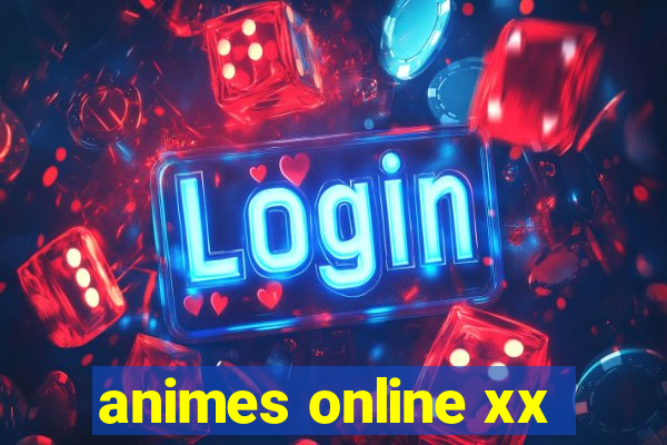 animes online xx