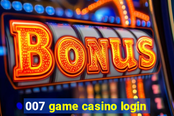 007 game casino login